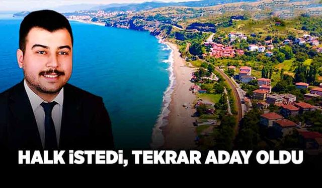 Halk istedi tekrar aday oldu