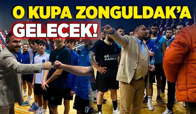 “O kupa Zonguldak’a gelecek”