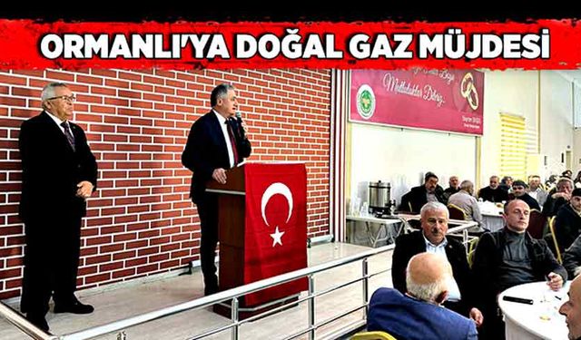 Ormanlı'ya doğal gaz müjdesi!