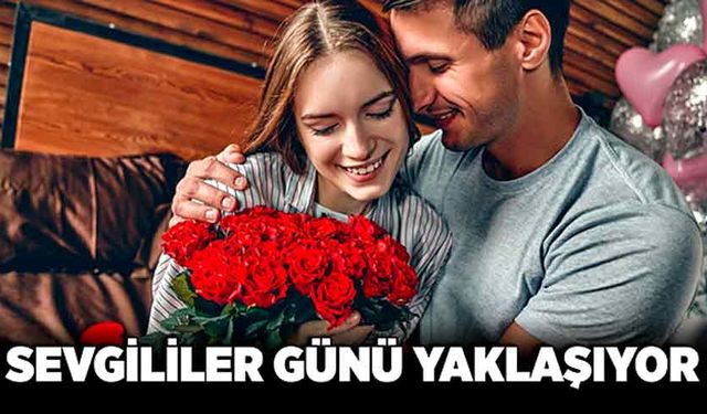 Sevgililer Günü yaklaşıyor