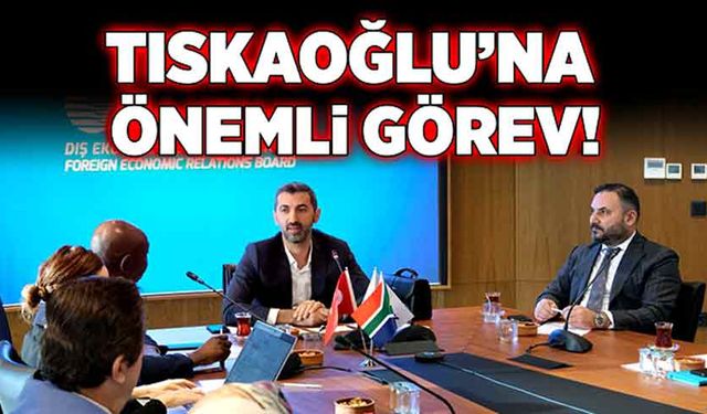 Nejdet Tıskaoğlu’na önemli görev!