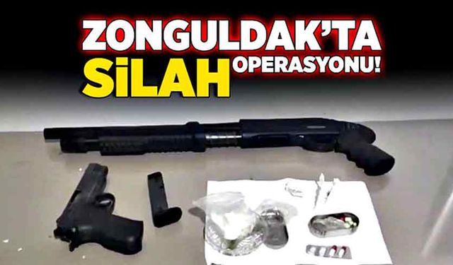 Zonguldak’ta silah operasyonu!