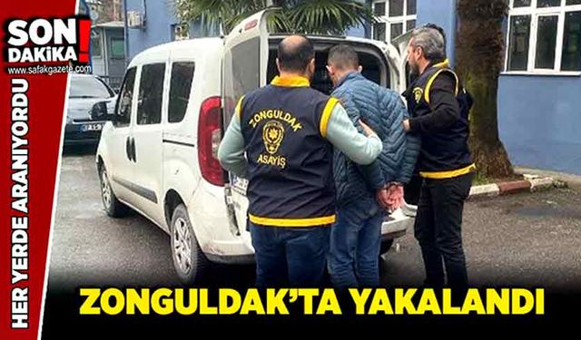 Her yerde aranıyordu, Zonguldak’ta polisten kaçamadı!