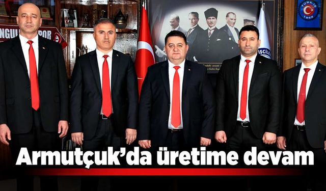 Armutçuk’da üretime devam