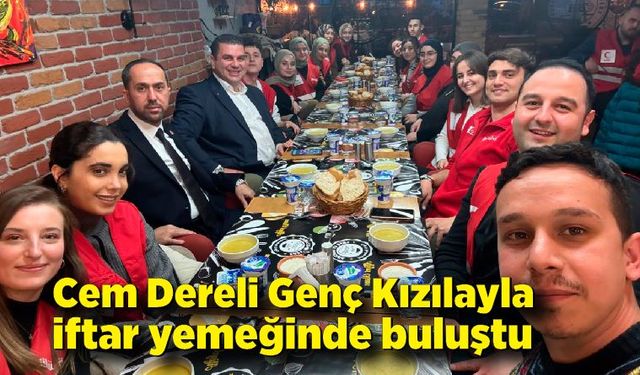 Cem Dereli Genç Kızılayla iftar yemeğinde buluştu