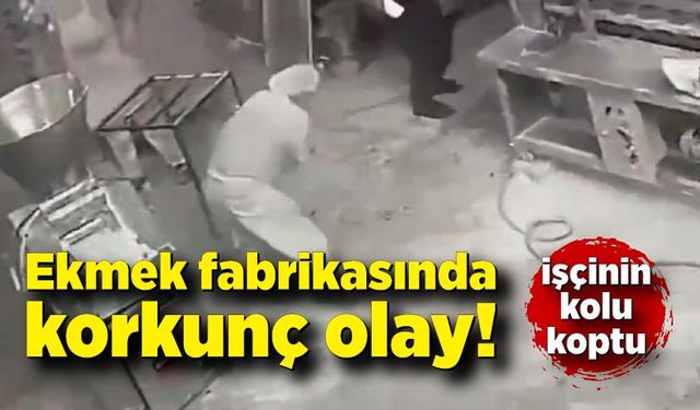 Ekmek fabrikasında korkunç olay! Makineyi temizlerken kolu koptu