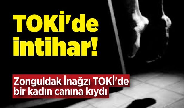 TOKİ'de intihar! Bunalıma giren kadın canına kıydı