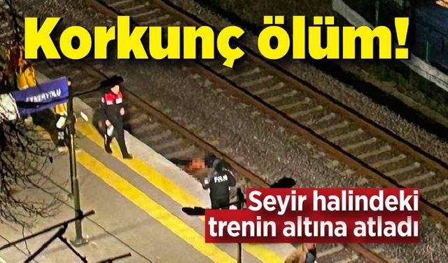 Korkunç ölüm! Seyir halindeki trenin altına atladı