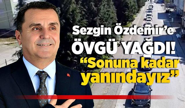 Sezgin Özdemir’e övgü yağdı: “Sonuna kadar yanındayız”