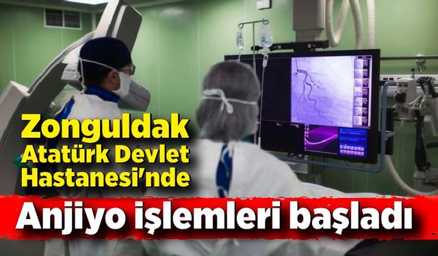Zonguldak Atatürk Devlet Hastanesi'nde anjiyo işlemleri başladı
