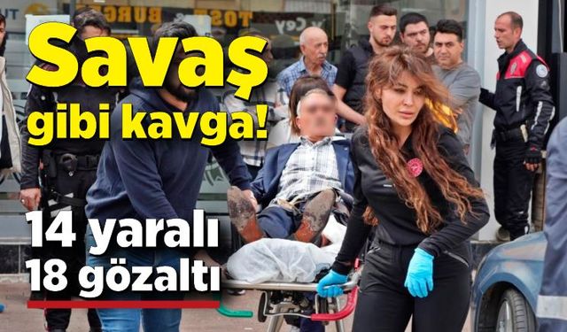 Alacak verecek kavgasında ortalık savaş alanına döndü; 14 yaralı, 18 gözaltı