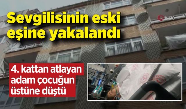 Sevgilisinin eski eşine yakalandı: Atladığı binadan bir çocuğun üstüne düştü