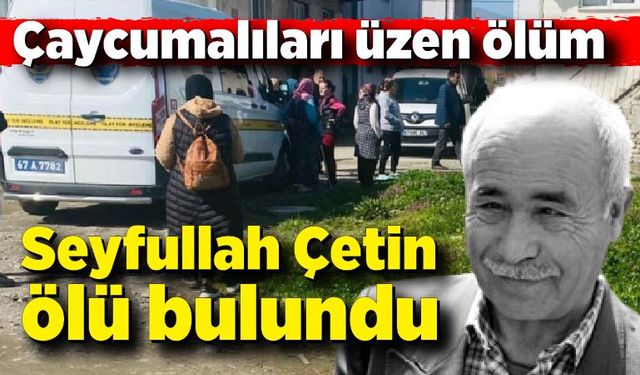 Seyfullah Çetin evinde ölü bulundu