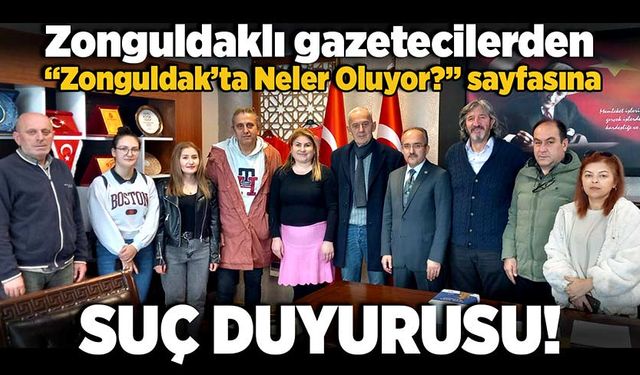 “Zonguldak’ta neler oluyor?” sayfasına suç duyurusu