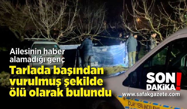 Ailesinin haber alamadığı genç tarlada ölü bulundu