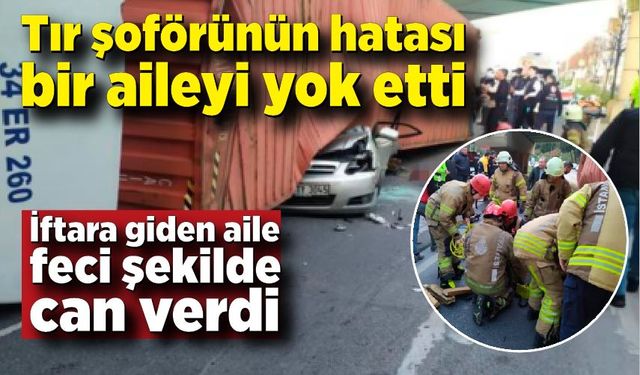 4 kişinin ölümüne neden olan tır sürücüsü "Tabelalara dikkat etmedim, çok üzgünüm"