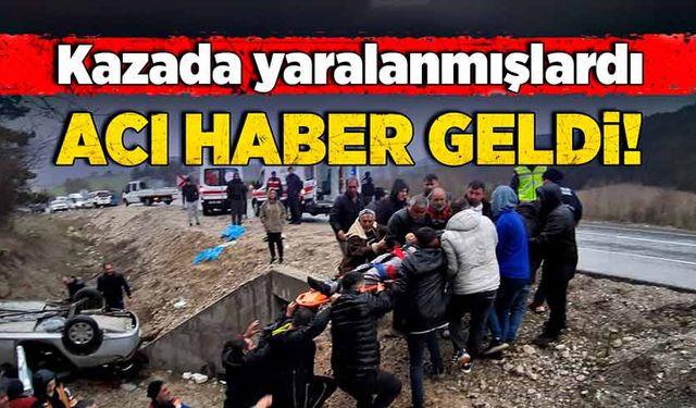 Kazada yaralanmışlardı: Acı haber geldi!