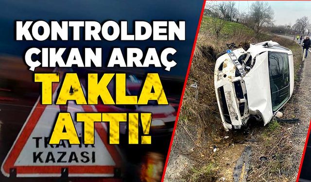 Kontrolden çıkan otomobil takla attı!