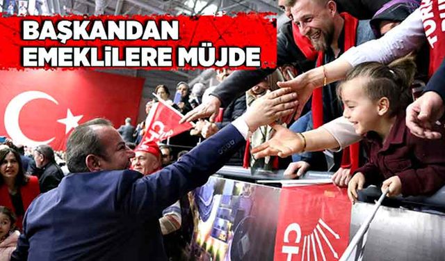 Başkan Özcan’dan emeklilere müjde!