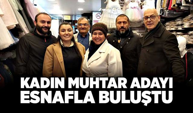 Kadın muhtar adayı esnafla buluştu