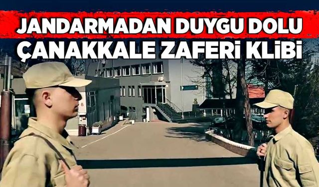 Jandarmadan duygu dolu Çanakkale Zaferi klibi