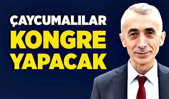 Çaycumalılar kongre yapacak