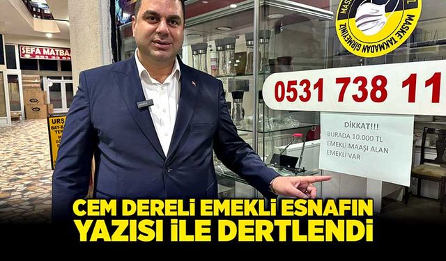 Cem Dereli emekli esnafın yazısı ile dertlendi