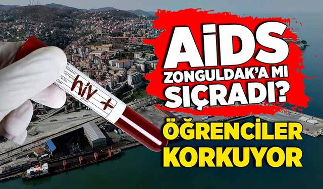 AİDS Zonguldak’a mı sıçradı? Öğrenciler korkuyor