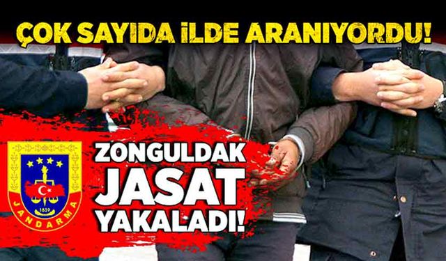 Çok sayıda ilde aranıyordu! Zonguldak JASAT ekipleri yakaladı!