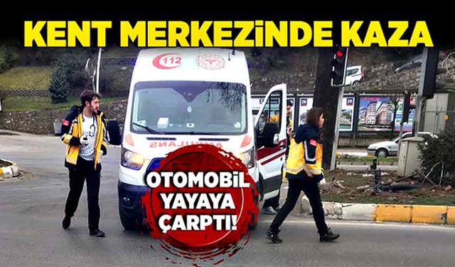 Kent merkezinde kaza! Otomobil yayaya çarptı