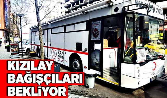 Kızılay bağışçılarını bekliyor