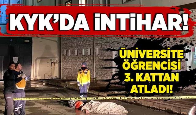 KYK'da intihar! Üniversite öğrencisi 3. kattan atlayarak canına kıydı!