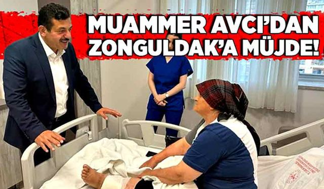 Muammer Avcı’dan Zonguldak’a müjde!