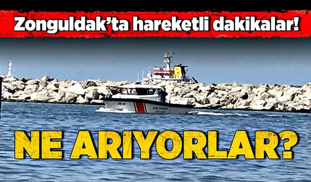 Zonguldak’ta hareketli dakikalar! Ne arıyorlar?