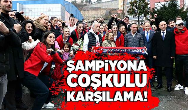 Şampiyona coşkulu karşılama!