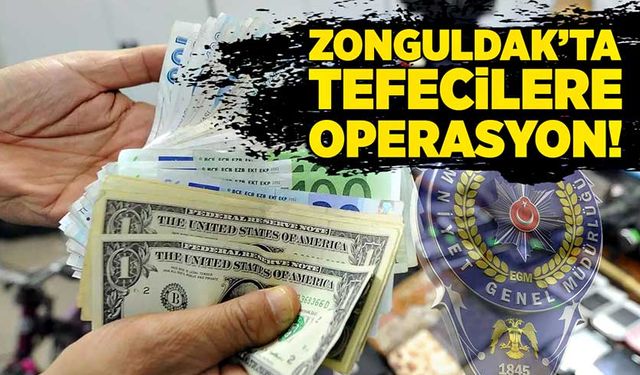 Zonguldak’ta tefecilere operasyon! 40 gözaltı!