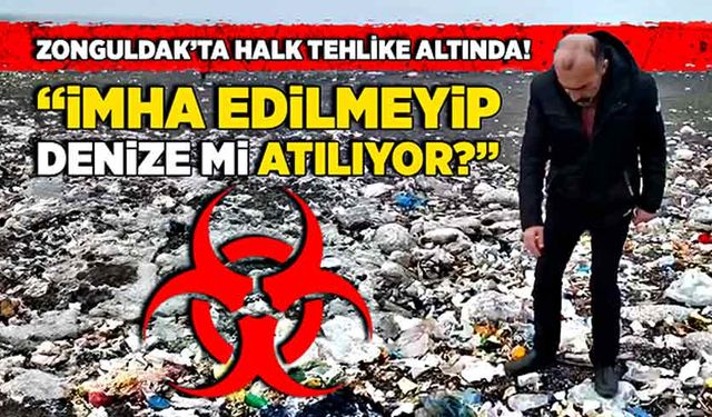 Zonguldak’ta halk tehlike altında!“ İmha edilmeyip, direkt denize mi atılıyor?”