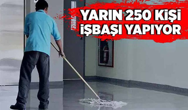 Yarın 250 kişi işbaşı yapıyor