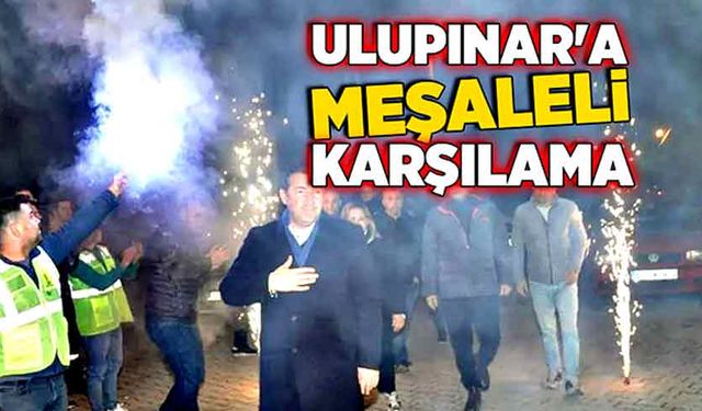 Ulupınar'a meşaleli karşılama