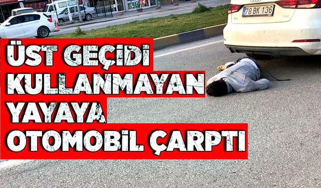 Üst geçidi kullanmayan yayaya, otomobil çarptı!