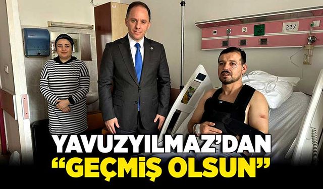 Deniz Yavuzyılmaz’dan “geçmiş olsun”