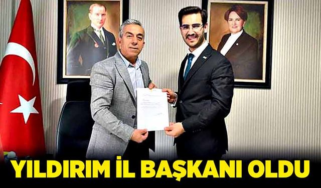 Yıldırım İl Başkanı oldu