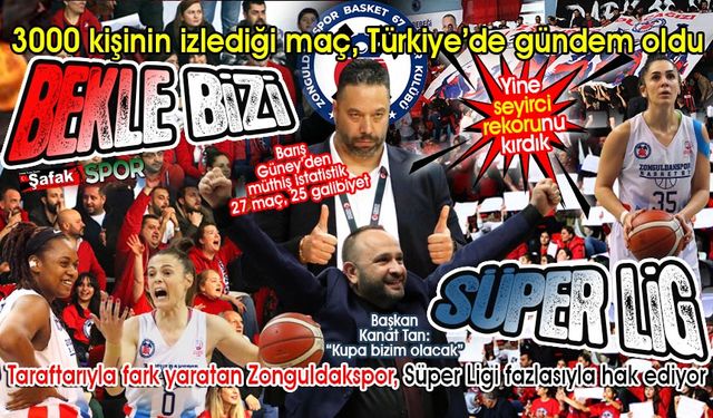 Kadın basketboluna Zonguldakspor damgası... Bu takımın yeri Süper Lig’dir