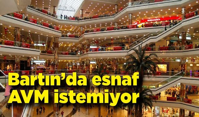 Bartın’da esnaf AVM istemiyor