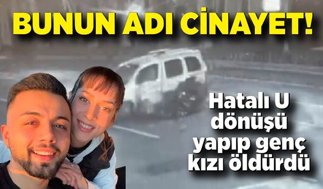 Bunun adı cinayet! Yaptığı hata genç kızı öldürdü