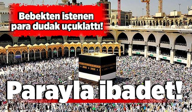 Parayla ibadet: Bebekten istenen para dudak uçuklattı!