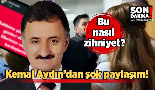 Kemal Aydın’dan şok paylaşım! Bu nasıl zihniyet?