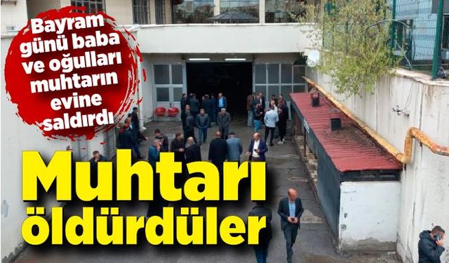 Bayram günü husumetli oldukları muhtarı öldürüp, jandarmaya ateş açtılar