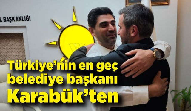 Türkiye’nin en geç belediye başkanı Karabük’ten