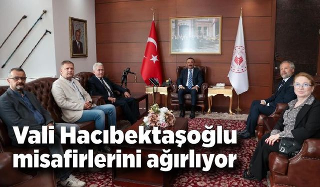 Vali Hacıbektaşoğlu misafirlerini ağırlıyor